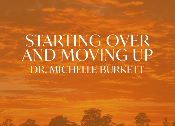 Starting Over & Moving Up