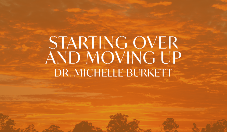 Starting Over & Moving Up Starting Over & Moving Up